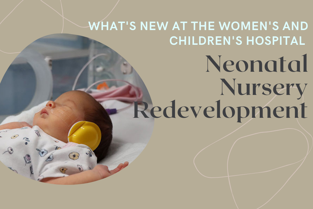 neonatal nursery redvelopment wch