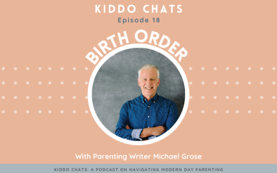 KIDDO CHATS EPISODE 18: How understanding birth order can make you a better parent