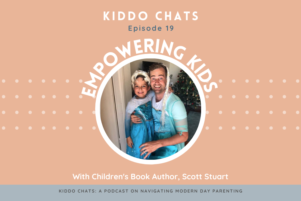 KIDDO CHATS EPISODE 19: Empowering young kids & teaching self acceptance with Scott Stuart