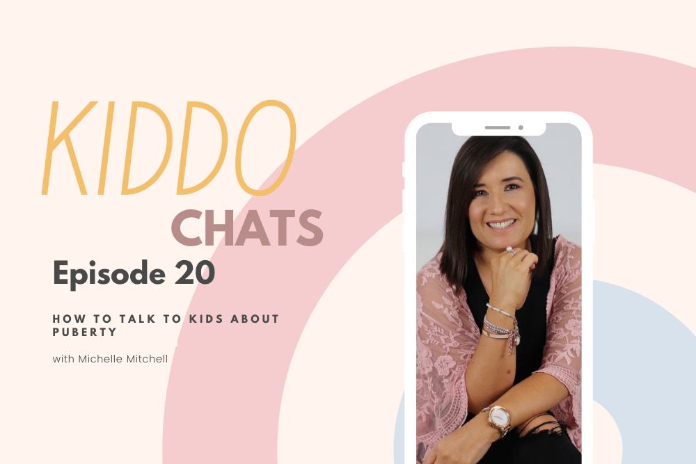 KIDDO CHATS EPISODE 20: How to talk to kids about puberty with Michelle Mitchell